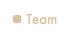 ￼ Team